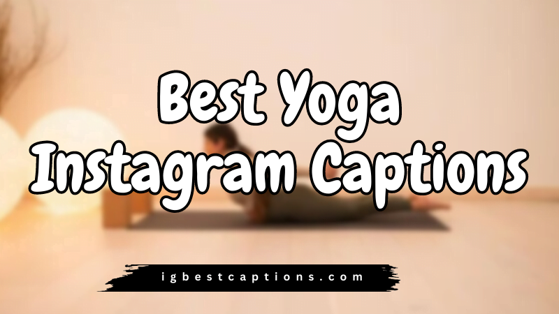 Best Yoga Instagram Captions