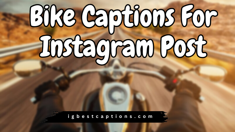 Bike Captions For Instagram Post: