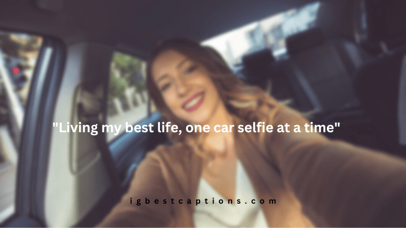 Car Selfie Captions For Instagram