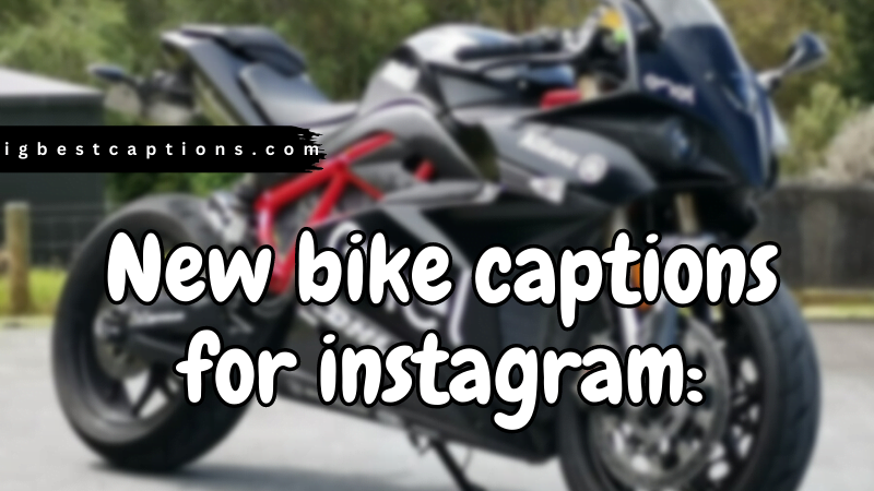 New bike captions for instagram:
