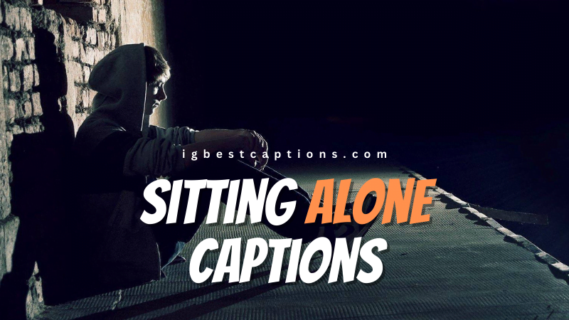 Sitting Alone Captions