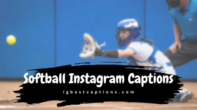 Softball Instagram Captions